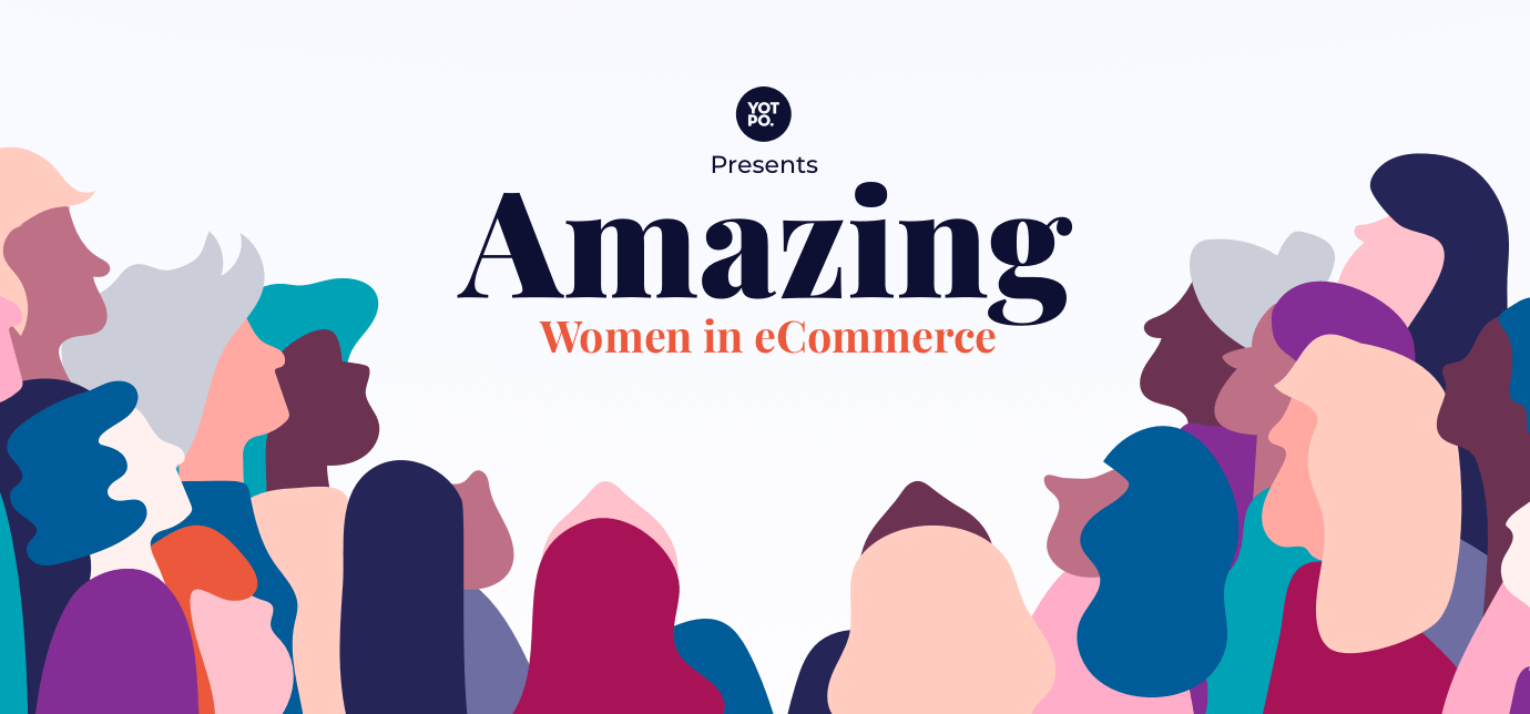 Yotpo Proudly Presents the 2020 Amazing Women in eCommerce Honorees