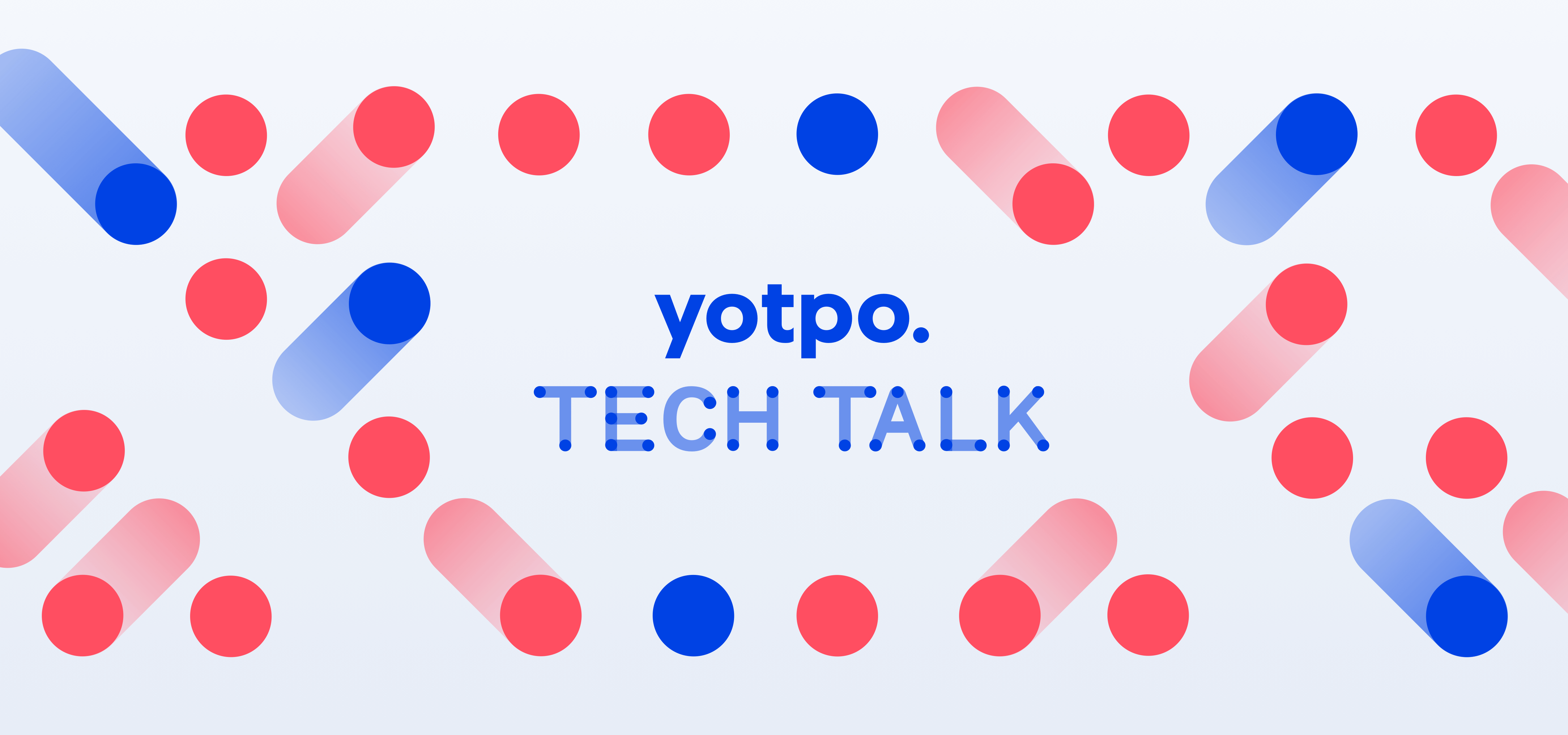 Everything We Revealed at the First Yotpo Tech Talk
