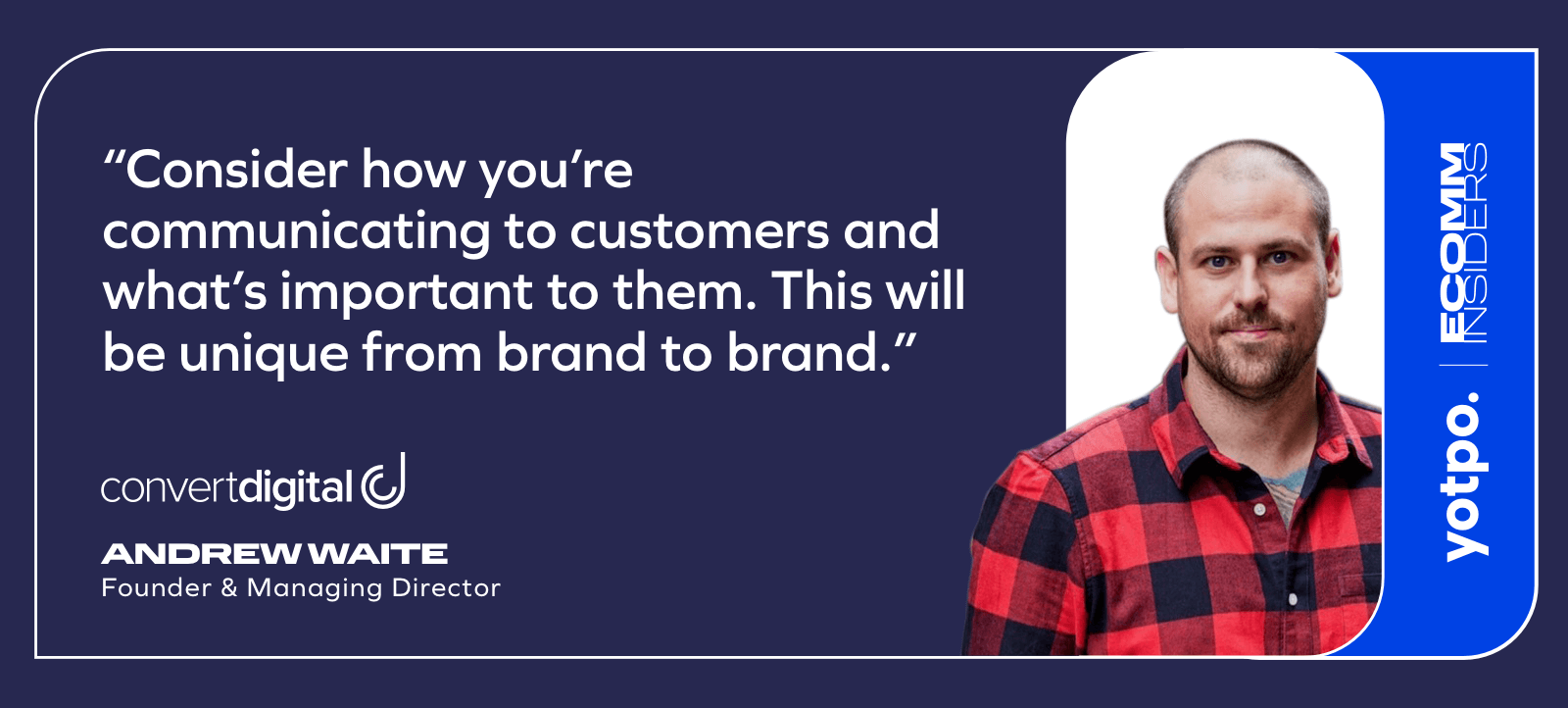 inner Les initiés de l'eComm répondent : "Comment créer un Follower culte ? et d'autres questions 1 Citation d'Andrew Waite