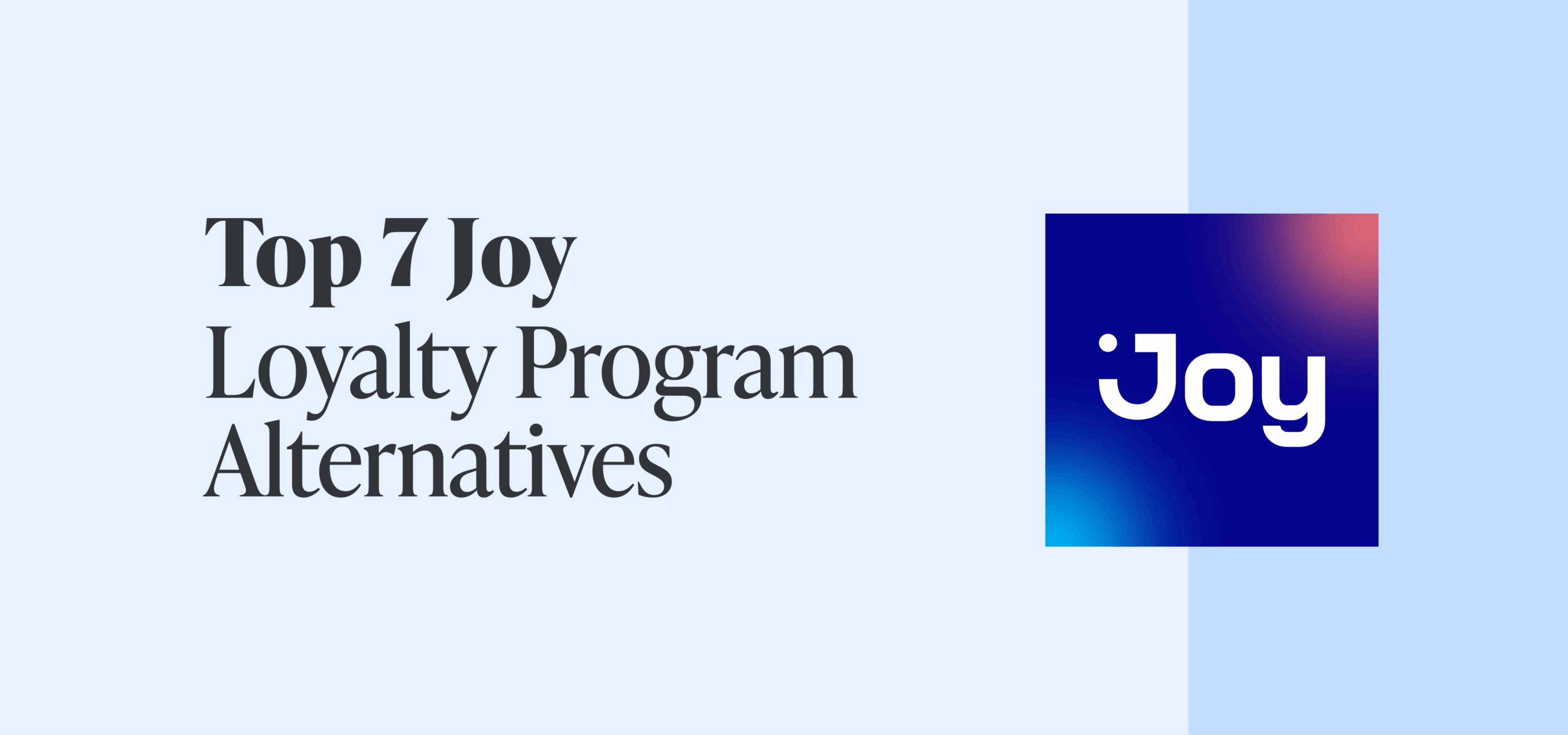 9 Best Joy Loyalty Program Alternatives & Competitors for 2026